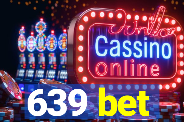 639 bet